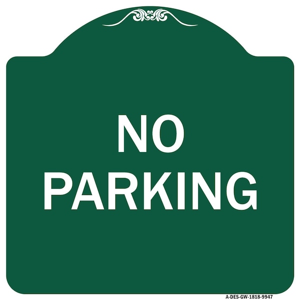 Signmission Designer Series Sign No Parking, Green & White Heavy-Gauge Aluminum Sign, 18" x 18", GW-1818-9947 A-DES-GW-1818-9947 - main